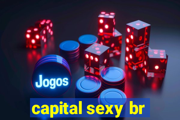 capital sexy br